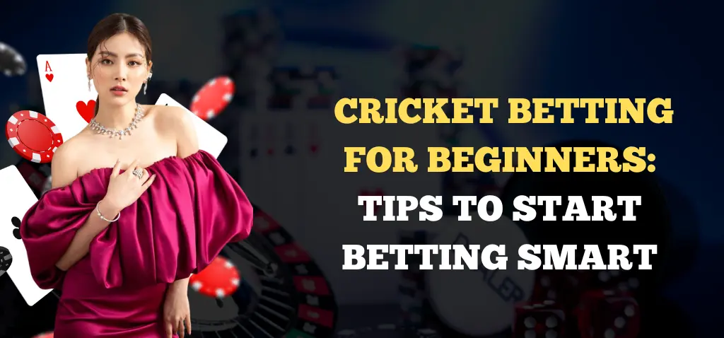 Cricket Betting for Beginners Tips to Start Betting Smart